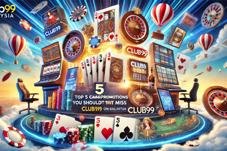 Top 5 Casino Promotions You Shouldn't Miss on Club99